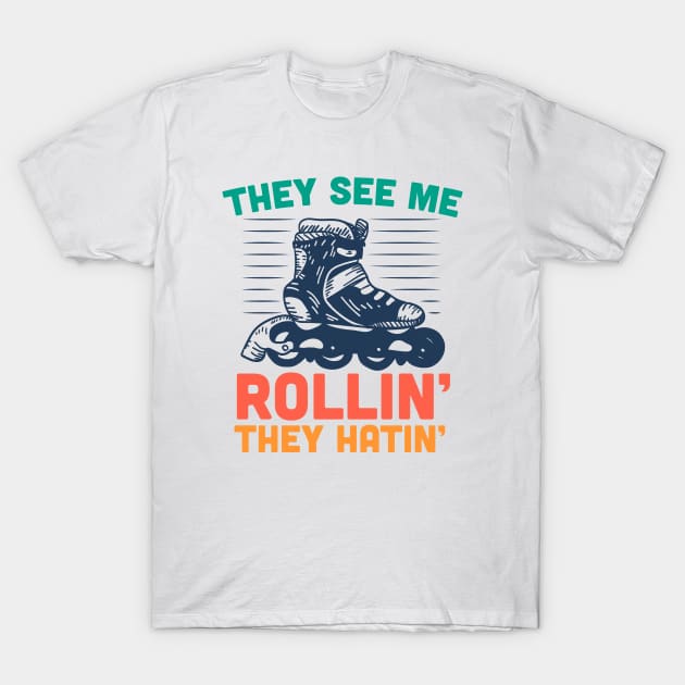 They See Me Rollin They Hatin // Funny Vintage Rollerblading T-Shirt by SLAG_Creative